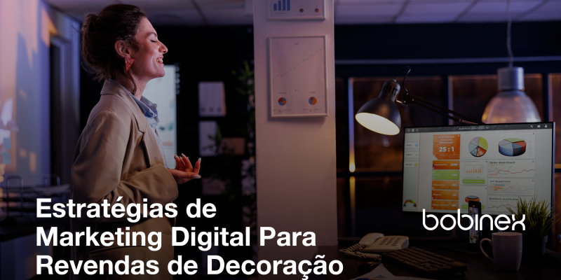 Revenda de decoração destacando estratégias de marketing digital para aumentar a presença online